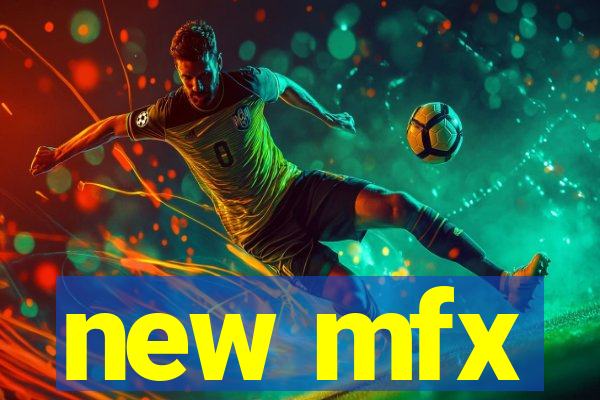 new mfx